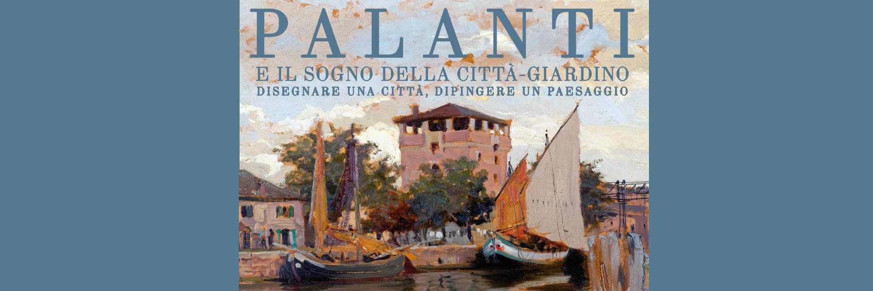 Palanti e il Sogno della Città Giardino