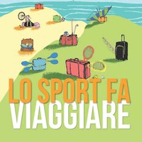 Forum: Lo sport fa viaggiare - 26 luglio 2024